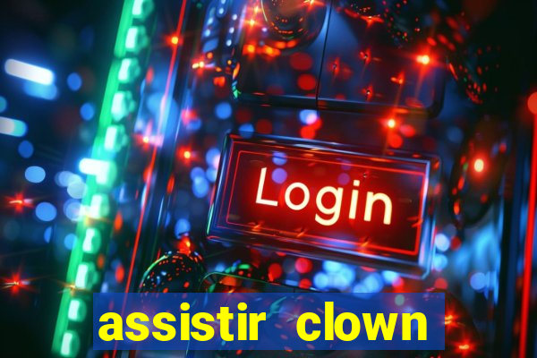 assistir clown (2014 dublado mega filmes)